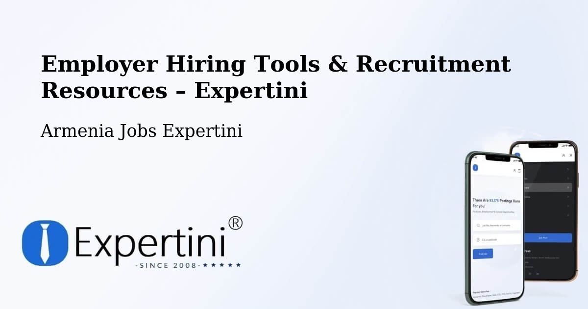 Employer Hiring Tools & Recruitment Resources – Armenia - Armenia Jobs Expertini