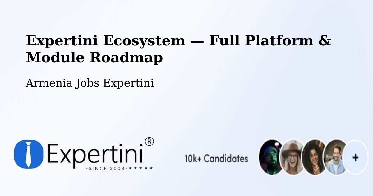 Expertini Ecosystem — Full Platform & Module Roadmap – Armenia