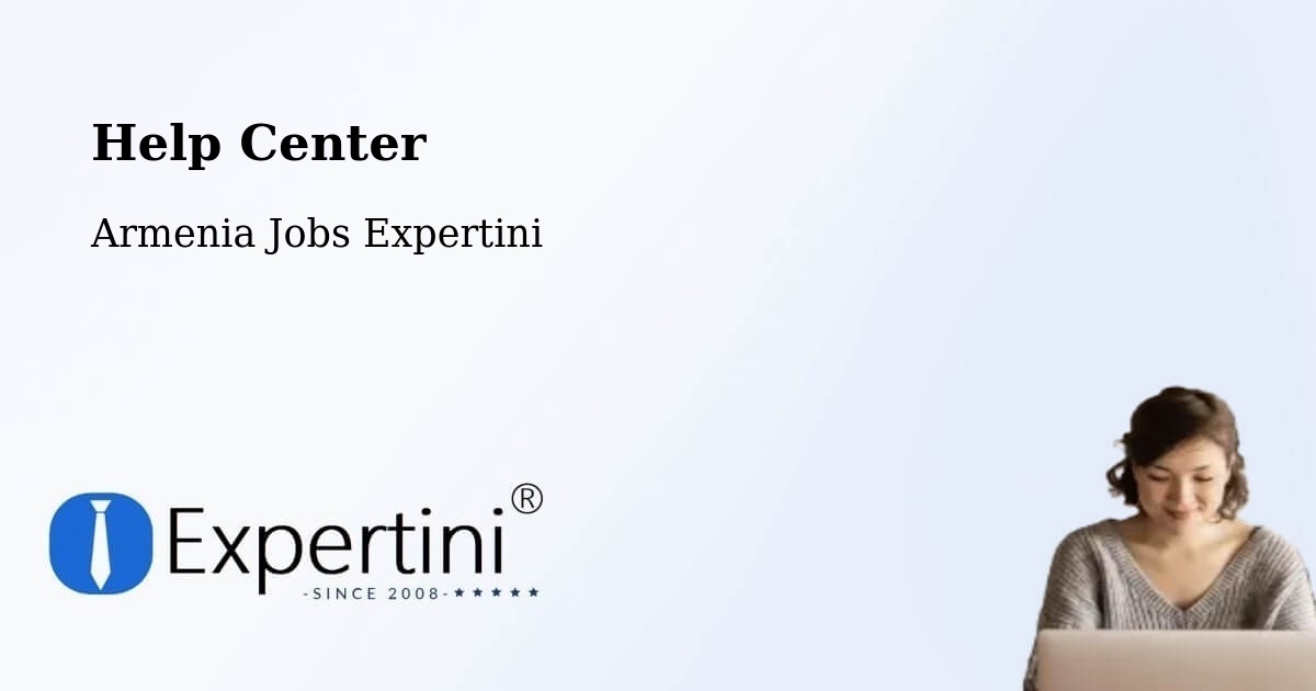 Help Center – Armenia - Armenia Jobs Expertini