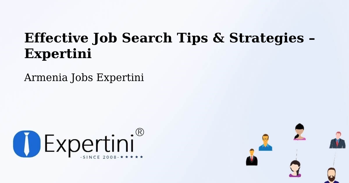Job Search Tips & Strategies for Job Seekers – Armenia - Armenia Jobs Expertini