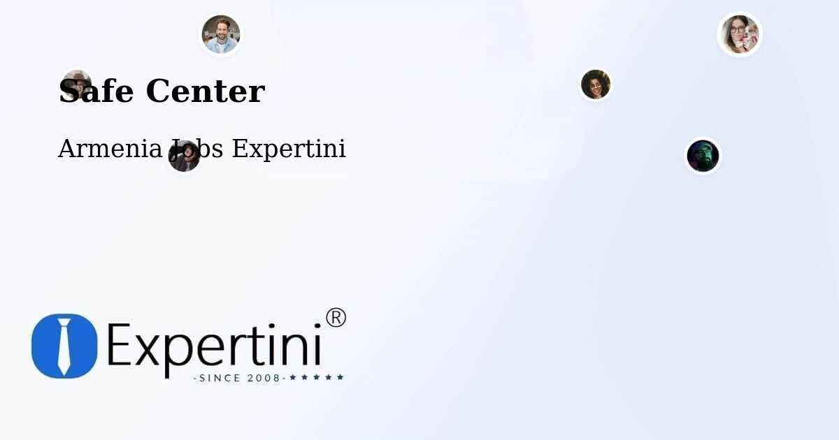Safety Center – Armenia - Armenia Jobs Expertini