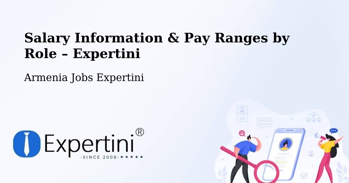 Salary Information & Pay Ranges – Armenia - Armenia Jobs Expertini