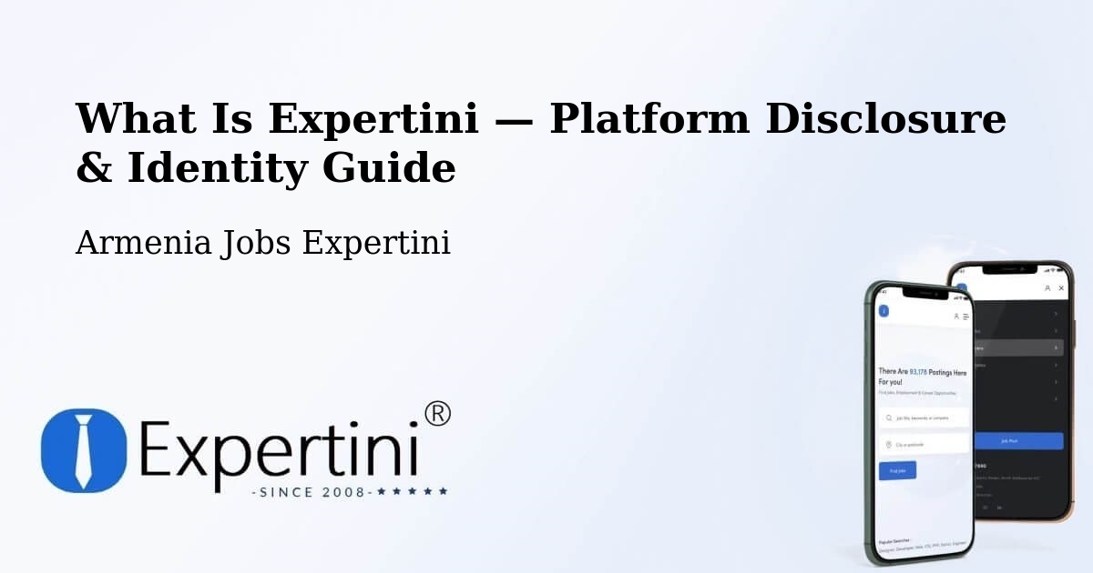 What Is Expertini — Platform Disclosure & Identity Guide – Armenia